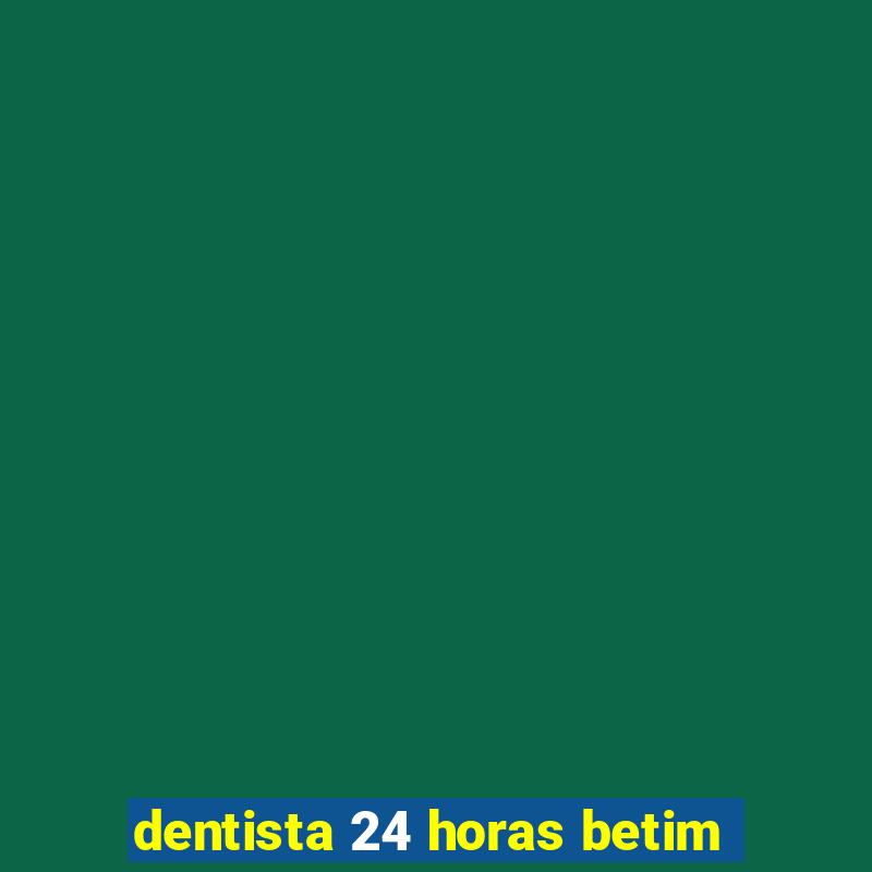 dentista 24 horas betim